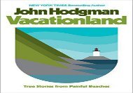[+][PDF] TOP TREND Vacationland: True Stories from Painful Beaches  [NEWS]