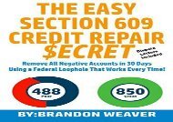 [+][PDF] TOP TREND The Easy Section 609 Credit Repair Secret: Remove All Negative Accounts In 30 Days Using A Federal Law Loophole That Works Every Time  [DOWNLOAD] 