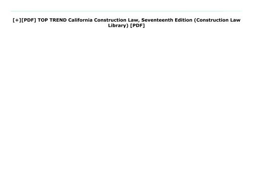 [+][PDF] TOP TREND California Construction Law, Seventeenth Edition (Construction Law Library) [PDF] 