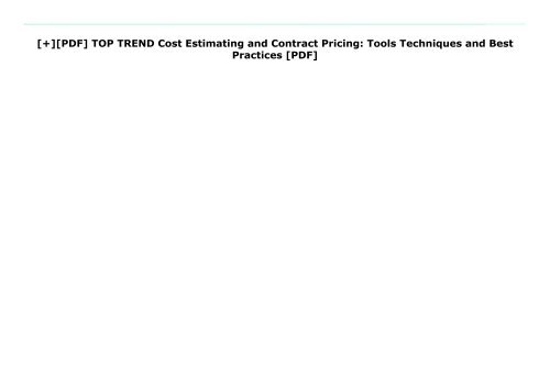 [+][PDF] TOP TREND Cost Estimating and Contract Pricing: Tools Techniques and Best Practices [PDF] 