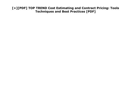 [+][PDF] TOP TREND Cost Estimating and Contract Pricing: Tools Techniques and Best Practices [PDF] 