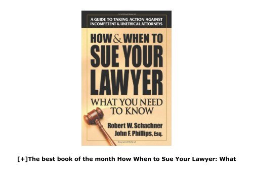[+]The best book of the month How   When to Sue Your Lawyer: What You Need to Know [PDF] 
