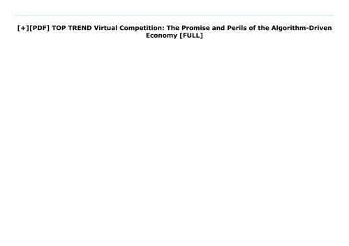 [+][PDF] TOP TREND Virtual Competition: The Promise and Perils of the Algorithm-Driven Economy  [FULL] 
