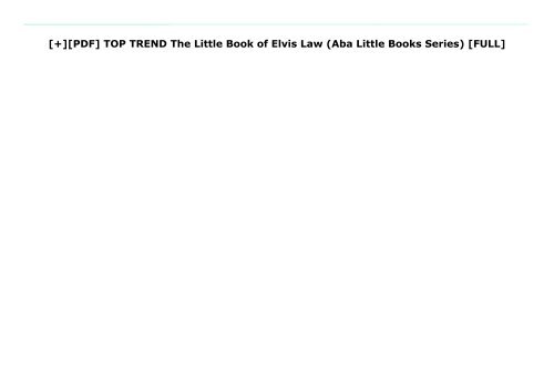 [+][PDF] TOP TREND The Little Book of Elvis Law (Aba Little Books Series)  [FULL] 