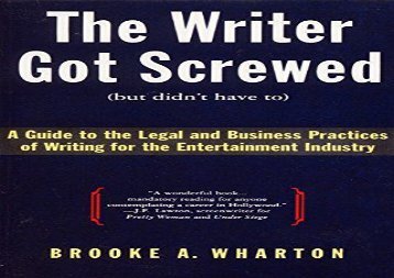 [+]The best book of the month The Writer Got Screwed (But Didn t Have To): Guide to the Legal and Business Practices of Writing for the Entertainment Indus  [READ] 