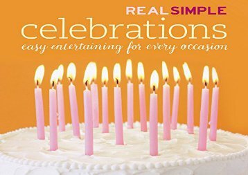 [+][PDF] TOP TREND Real Simple Celebrations: Stress-Free Entertaining for Every Occasion  [FULL] 