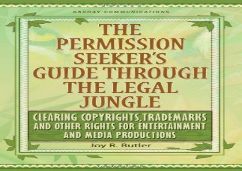 [+]The best book of the month The Permission Seeker s Guide Through the Legal Jungle: Clearing Copyrights, Trademarks and Other Rights for Entertainment and Media Productions [PDF] 