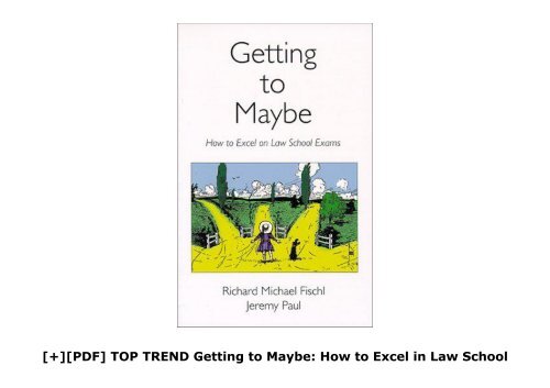 [+][PDF] TOP TREND Getting to Maybe: How to Excel in Law School Exams  [READ] 