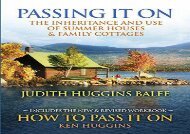 [+]The best book of the month Passing It On: The Inheritance and Use of Summer Houses and Family Cottages - Including the workbook: How To Pass It On by Ken Huggins  [FULL] 