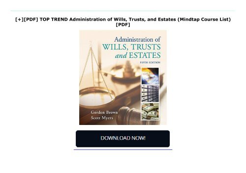 [+][PDF] TOP TREND Administration of Wills, Trusts, and Estates (Mindtap Course List) [PDF] 