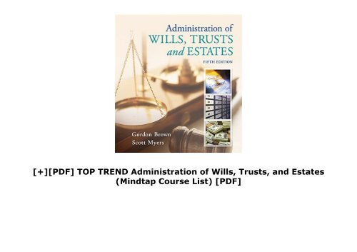 [+][PDF] TOP TREND Administration of Wills, Trusts, and Estates (Mindtap Course List) [PDF] 