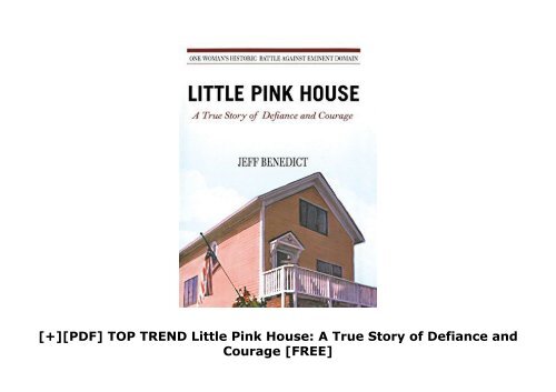 [+][PDF] TOP TREND Little Pink House: A True Story of Defiance and Courage  [FREE] 