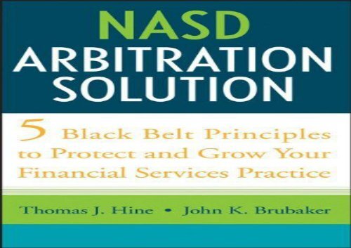 [+][PDF] TOP TREND NASD Arbitration Solution: Five Black Belt Principles to Protect and Grow Your Financial Services Practice  [NEWS]