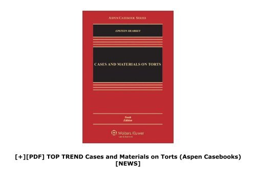 [+][PDF] TOP TREND Cases and Materials on Torts (Aspen Casebooks)  [NEWS]