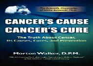 [+][PDF] TOP TREND Cancer s Cause, Cancer s Cure: The Truth about Cancer, Its Causes, Cures, and Prevention [PDF] 