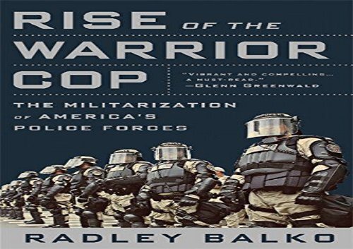 [+]The best book of the month Rise of the Warrior Cop: The Militarization of America s Police Forces  [DOWNLOAD] 