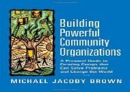 [+][PDF] TOP TREND Building Powerful Community Organizations: A Personal Guide to Creating Groups That Can Solve Problems and Change the World [PDF] 