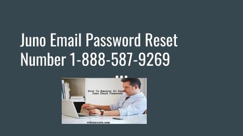 Juno Email Password Reset Number 1-888-587-9269 | Recovery Not Working