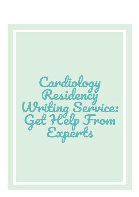 Cardiology Residency Writing Service: Get Help From Experts