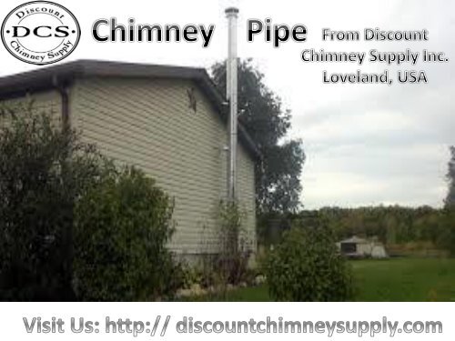 Best quality Chimney Pipe available at Discount Chimney Supply Inc., Ohio, USA