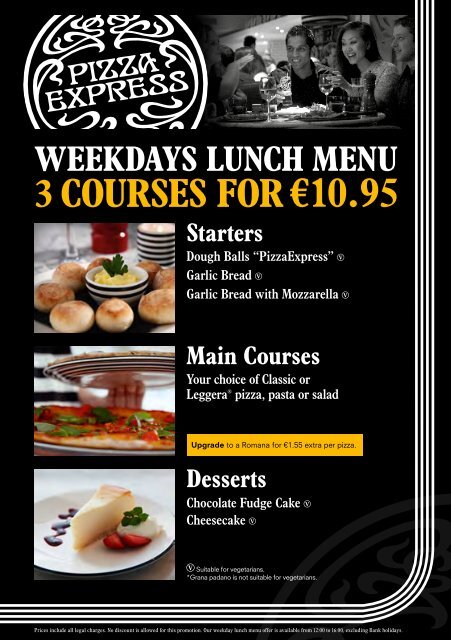 WEEKDAYS LUNCH MENU 3 CoUrSES for€10.95 - Pizza Express ...