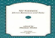 PDF Download Sir Gawain: Eleven Romances and Tales (MIP Teams Middle English Texts Series) Review