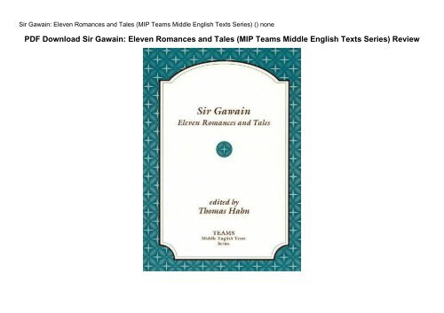 PDF Download Sir Gawain: Eleven Romances and Tales (MIP Teams Middle English Texts Series) Review