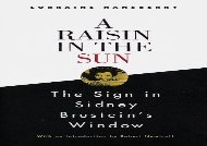 PDF Download A Raisin in the Sun: Vintage Books Edition: And, the Sign in Sidney Brustein s Window For Kindle