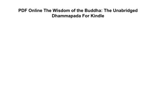 PDF Online The Wisdom of the Buddha: The Unabridged Dhammapada For Kindle