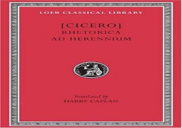 PDF Online Rhetorica ad Herennium: 001 (Loeb Classical Library) For Kindle