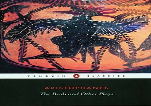 PDF Online The Birds and Other Plays (Penguin Classics) For Full