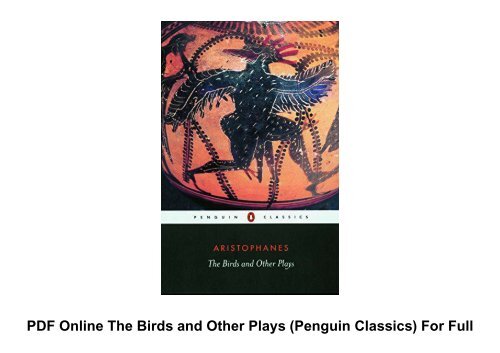 PDF Online The Birds and Other Plays (Penguin Classics) For Full