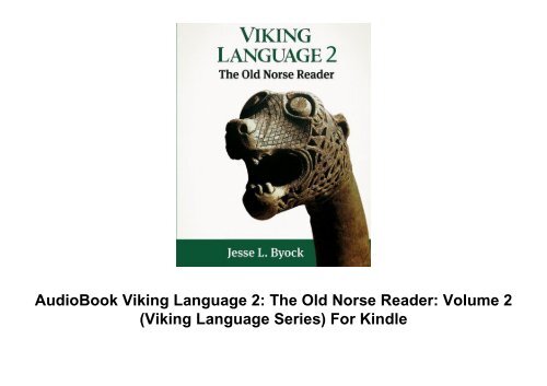 AudioBook Viking Language 2: The Old Norse Reader: Volume 2 (Viking Language Series) For Kindle