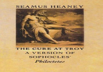 PDF Download The Cure at Troy: A Version of Sophocles  Philoctetes Review