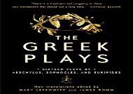 Read Online Greek Plays: Sixteen Plays by Aeschylus, Sophocles, and Euripides (Modern Library Classics (Paperback)) Any Format