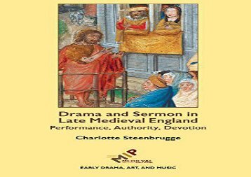 Read Online Drama and Sermon in Late Medieval England: Performance, Authority, Devotion (Early Drama, Art, and Music Monograph) For Full