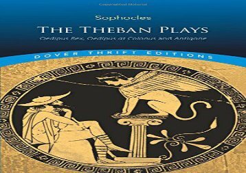 Read Online The Theban Plays: Oedipus Rex, Oedipus at Colonus and Antigone (Dover Thrift Editions) Epub