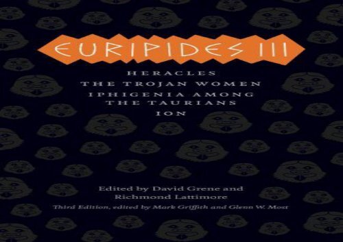 Read Online Euripides Iii: Heracles, The Trojan Women, Iphigenia among the Taurians, Ion (Complete Greek Tragedies) Review