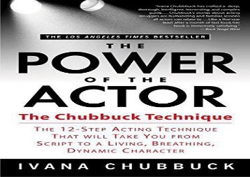Free PDF The Power of the Actor: The Chubbuck Technique For Kindle