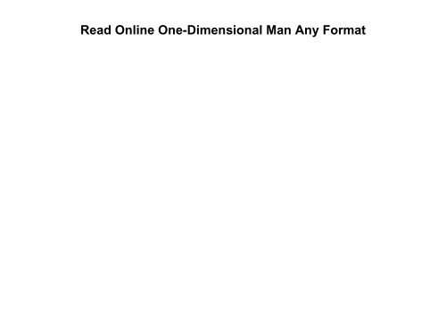 Read Online One-Dimensional Man Any Format