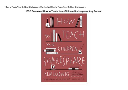 PDF Download How to Teach Your Children Shakespeare Any Format