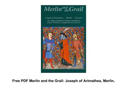 Free PDF Merlin and the Grail: Joseph of Arimathea, Merlin, Perceval: The Trilogy of Arthurian Prose Romances attributed to Robert de Boron (48) (Arthurian Studies) For Kindle