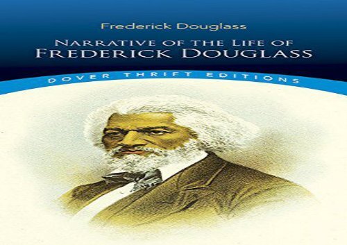 PDF Online Narrative of the Life of Frederick Douglass: Written by Himself (Dover Thrift Editions) Review