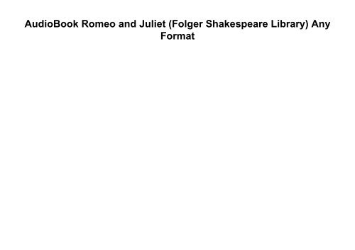 AudioBook Romeo and Juliet (Folger Shakespeare Library) Any Format