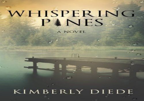 PDF Download Whispering Pines: Volume 1 (Celia s Gifts) For Full