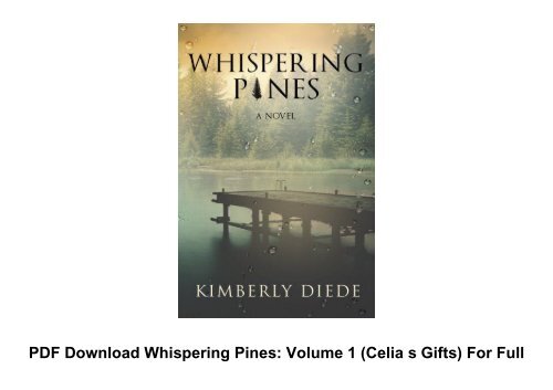 PDF Download Whispering Pines: Volume 1 (Celia s Gifts) For Full