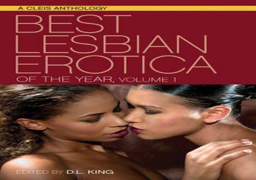 PDF Download Best Lesbian Erotica of the Year, Volume 1: A Cleis Anthology For Full