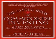 [+][PDF] TOP TREND The Little Book of Common Sense Investing: The Only Way to Guarantee Your Fair Share of Stock Market Returns (Little Books. Big Profits)  [READ] 