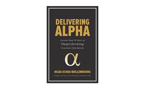 [+]The best book of the month Delivering Alpha: Lessons from 30 Years of Outperforming Investment Benchmarks  [FULL] 