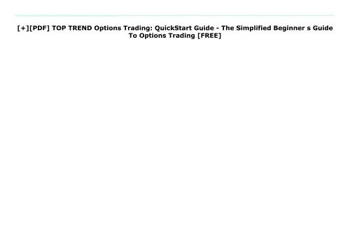 [+][PDF] TOP TREND Options Trading: QuickStart Guide - The Simplified Beginner s Guide To Options Trading  [FREE] 